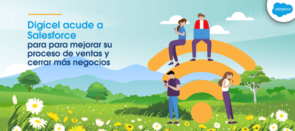 Salesforce mejora proceso de ventas de Digicel Salesforce mejora proceso de ventas de Digicel