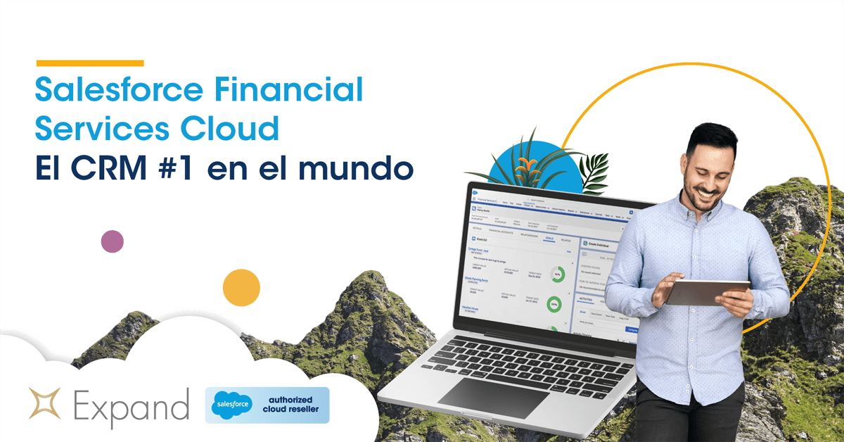 Salesforce Financial Services Cloud: El CRM #1 en el mundo Salesforce Financial Services Cloud: El CRM #1 en el mundo