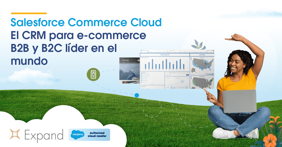 Conoce el CRM para e-commerce B2B y B2C líder en el mundo: Salesforce Commerce Cloud