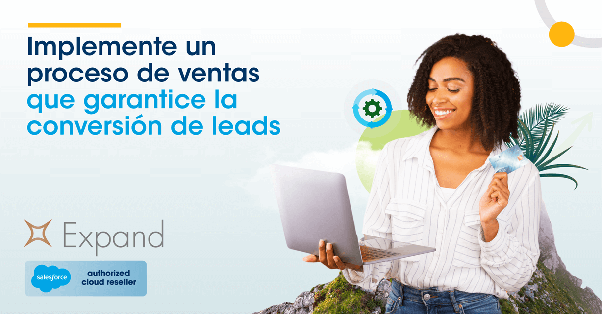 Implemente un proceso de ventas que garantice la conversión de leads