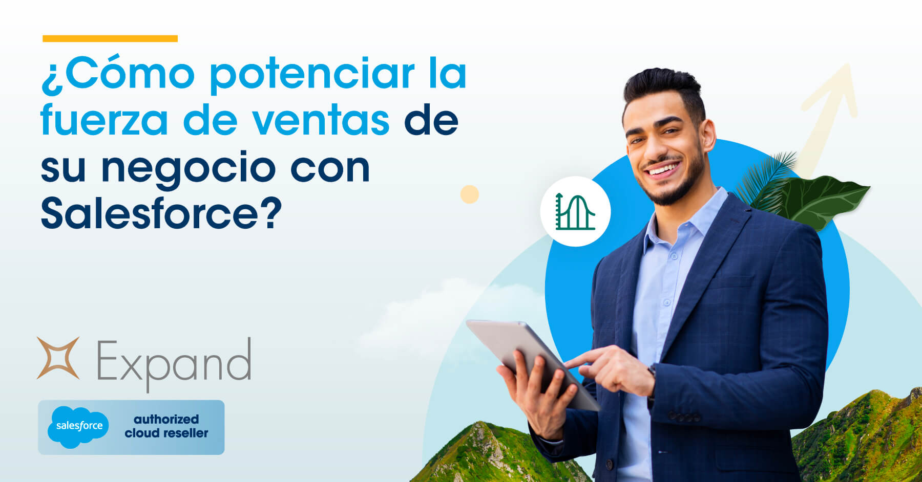 ¿Cómo potenciar la fuerza de ventas de su negocio con Salesforce?