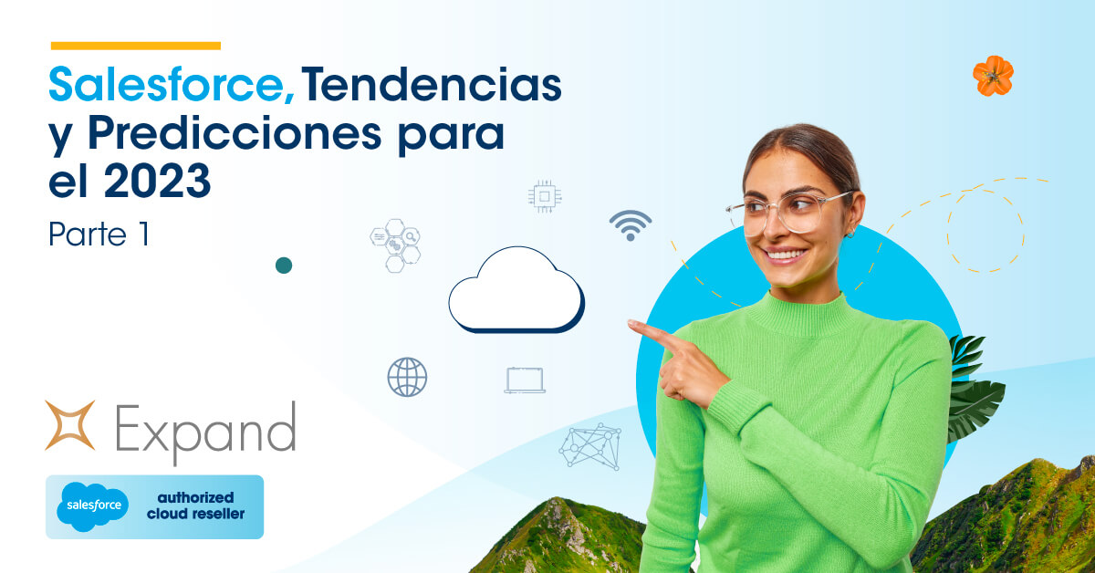 Tendencias y Predicciones de Salesforce para el 2023: Parte 1