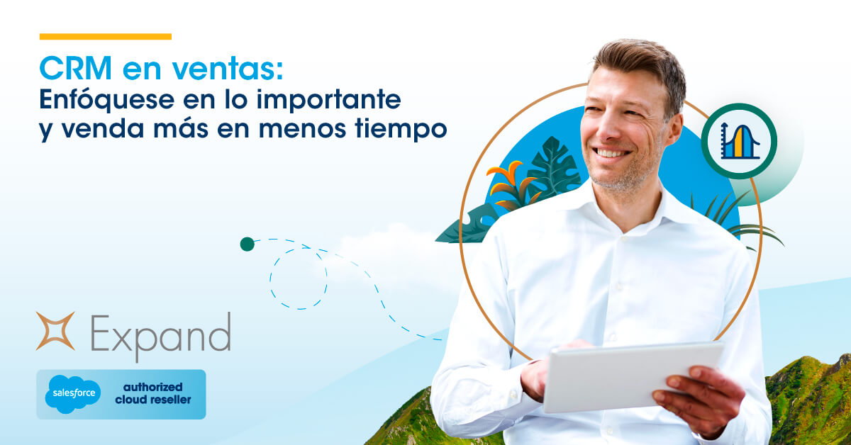 CRM en ventas: Enfóquese en lo importante y venda más en menos tiempo