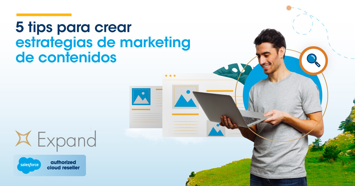 5 tips para crear estrategias de marketing de contenidos