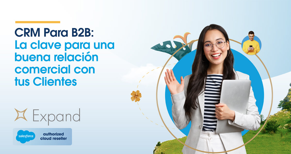 CRM para B2B: La clave para una buena relación comercial con tus clientes